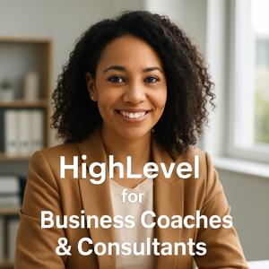 HighLevel for Business coaches consultants