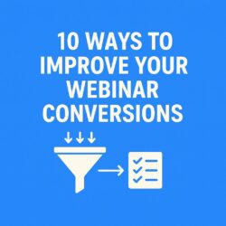 10 ways to improve your webinar conversions