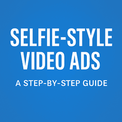 how to create selfie video ads