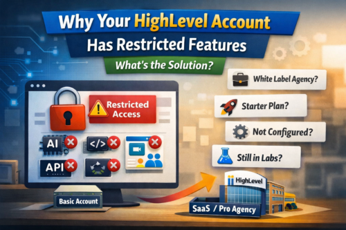 why is my highlevel account restricted and missing tools and features