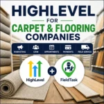 Discover how carpet and flooring companies can use HighLevel and FieldTask for CRM, marketing, appointments, payments and field service
